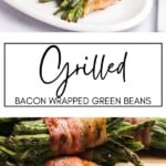 Grilled Bacon Wrapped Green Beans GSG Pinterest Image